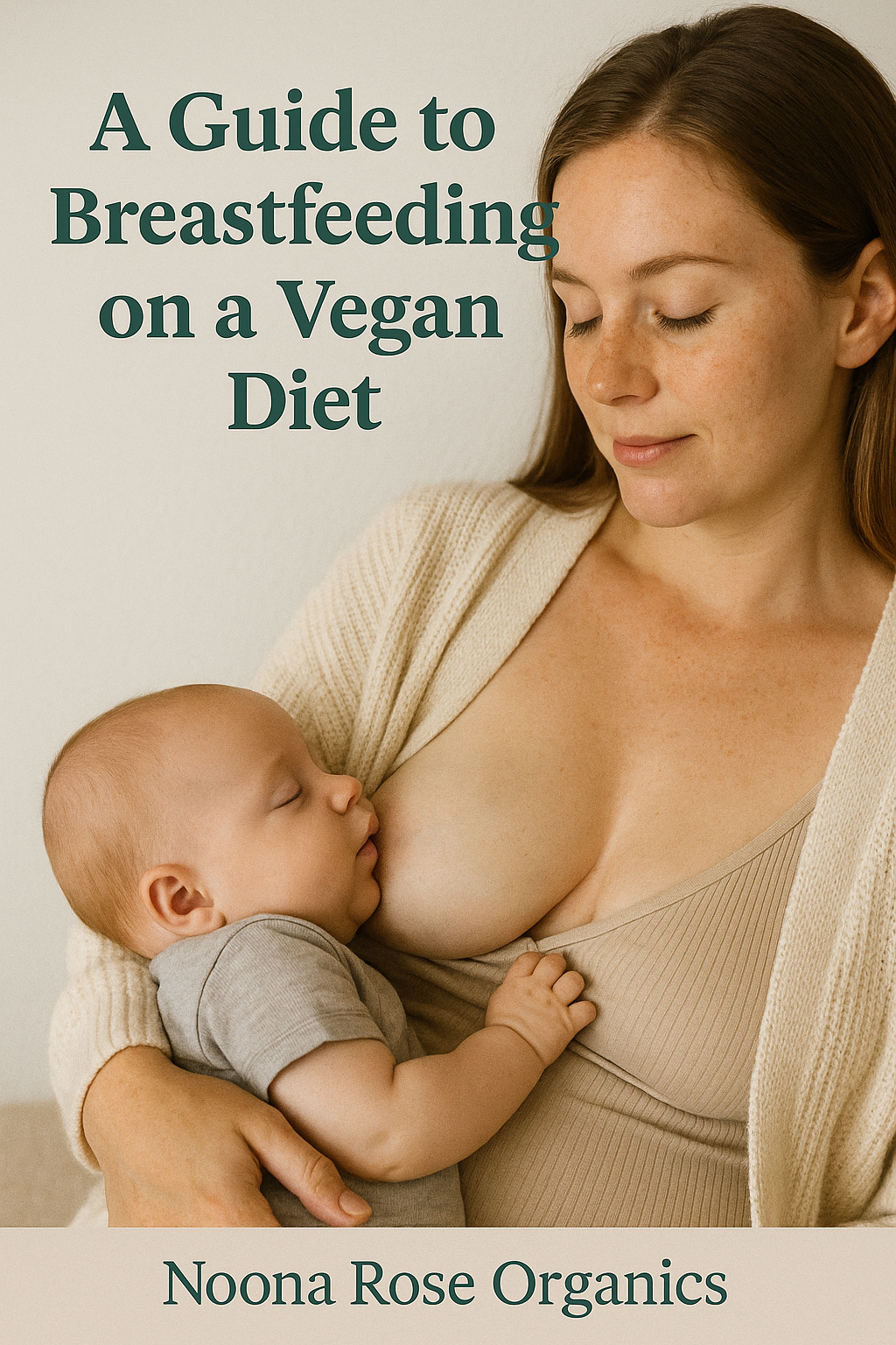 A Guide to Breastfeeding on a Vegan Diet